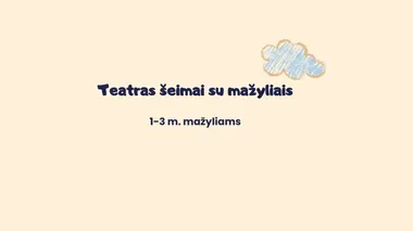 Teatro užsiėmimas šeimai su mažyliais