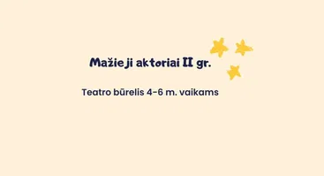 Teatro būrelis 4-6 m. vaikams II gr.