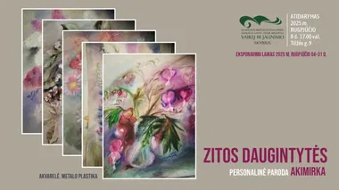 Zitos Daugintytės personalinė darbų paroda „Akimirka“