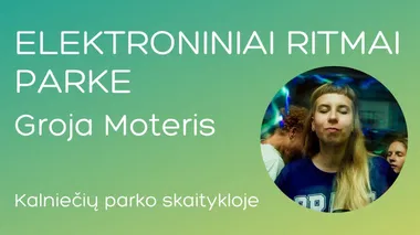 Elektroniniai ritmai parke. Groja Moteris