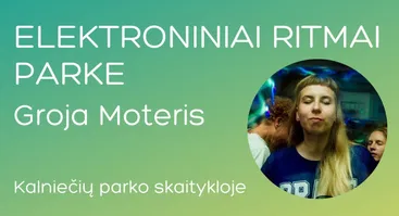 Elektroniniai ritmai parke. Groja Moteris