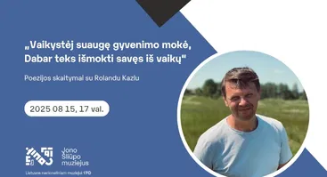 Poezijos skaitymai su Rolandu Kazlu „Vaikystėj suaugę gyvenimo mokė, Dabar teks išmokti savęs iš vaikų“