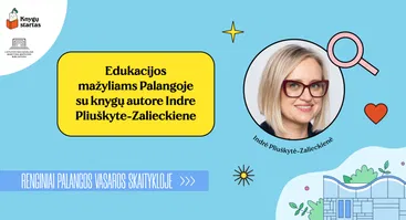 Edukacijos mažyliams Palangoje su knygų autore Indre Pliuškyte-Zalieckiene