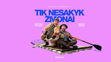 Teatro komedija „TIK NESAKYK ŽMONAI“ | Birštono kultūros centras