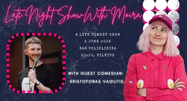 Late Night Show with Moira Adomaite and Deividas Vizgirda