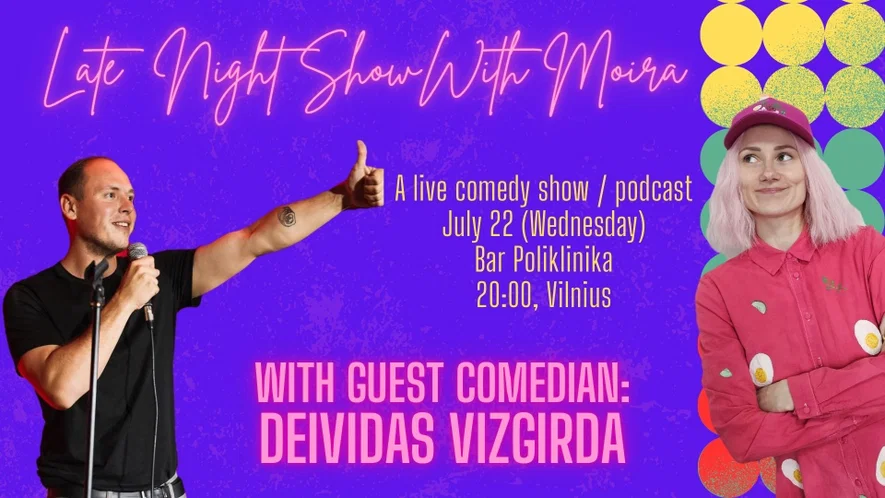 Late Night Show with Moira Adomaite and Deividas Vizgirda