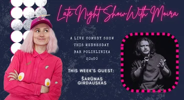 Late Night Show with Moira Adomaite and Deividas Vizgirda