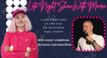 Late Night Show with Moira Adomaite and Deividas Liudvinavicius