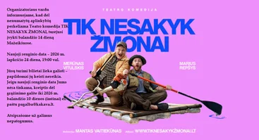 Teatro komedija TIK NESAKYK ŽMONAI / N-16