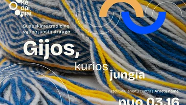 „Gijos, kurios jungia“. Vytinės juostos audimas