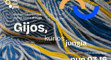 „Gijos, kurios jungia“. Vytinės juostos audimas
