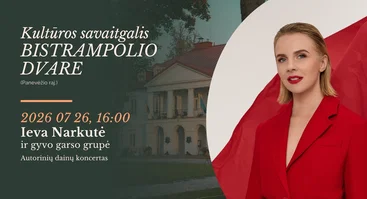 Kultūros savaitgalis Bistrampolio dvare | Ieva Narkutė ir gyvo garso grupė