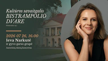 Kultūros savaitgalis Bistrampolio dvare | Ieva Narkutė ir gyvo garso grupė