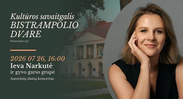 Kultūros savaitgalis Bistrampolio dvare | Ieva Narkutė ir gyvo garso grupė