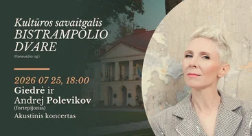 Kultūros savaitgalis Bistrampolio dvare | Giedrė. Akustiškai.