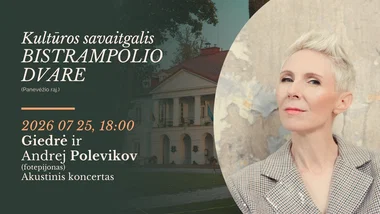 Kultūros savaitgalis Bistrampolio dvare | Giedrė. Akustiškai.