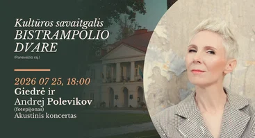 Kultūros savaitgalis Bistrampolio dvare | Giedrė. Akustiškai.