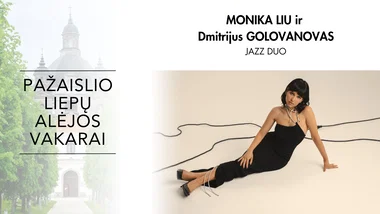 Pažaislio liepų alėjos vakarai: Monika Liu ir Dmitrijus Golovanovas