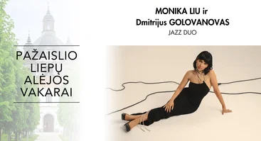 Pažaislio liepų alėjos vakarai: Monika Liu ir Dmitrijus Golovanovas
