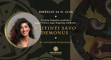 Praktika „Maitinti savo demonus” pagal Tibeto jogę Magchig Labdrion su Severina