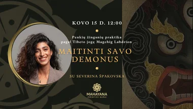 Praktika „Maitinti savo demonus” pagal Tibeto jogę Magchig Labdrion su Severina