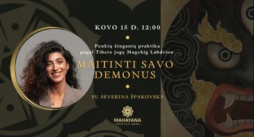 Praktika „Maitinti savo demonus” pagal Tibeto jogę Magchig Labdrion su Severina