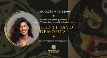 Praktika „Maitinti savo demonus” pagal Tibeto jogę Magchig Labdrion su Severina