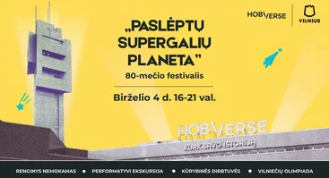 HOBIVERSE 80-mečio festivalis „Paslėptų supergalių planeta“ 