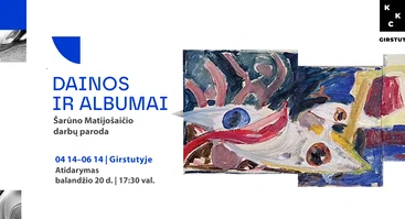 Šarūno Matijošaičio darbų paroda „Dainos ir albumai“ 