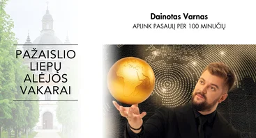 „Pažaislio liepų alėjos vakarai”: Dainotas Varnas. “Aplink pasaulį per 100 minučių“