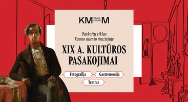 XIX a. KULTŪROS PASAKOJIMAI | paskaitų ciklas Kauno rotušėje