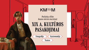 XIX a. KULTŪROS PASAKOJIMAI | paskaitų ciklas Kauno rotušėje