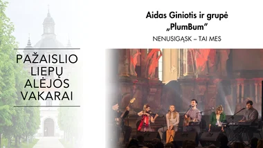 „Pažaislio liepų alėjos vakarai“ | Aidas Giniotis ir „PlumBum“ | „Nenusigąsk – tai mes“