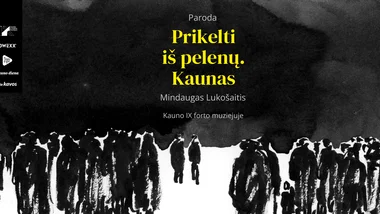 Paroda „Prikelti iš pelenų. Kaunas“