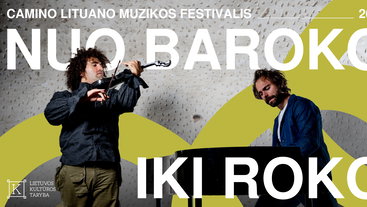 Nuo baroko iki roko / Camino Lituano muzikos festivalis Kaune