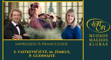 Impresijos iš Prancūzijos | S. Vaitkevičiūtė, M. Zimkus, P. Gudinaitė