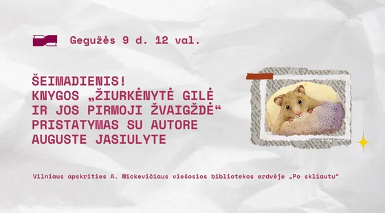 Šeimadienis! Knygos „Žiurkėnytė Gilė ir jos pirmoji žvaigždė“ pristatymas su autore Auguste Jasiulyte