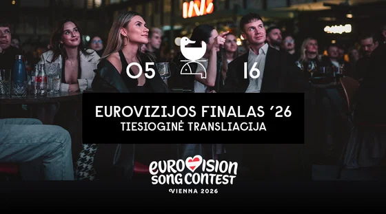 Eurovizijos finalas ’26 | Tiesioginė transliacija