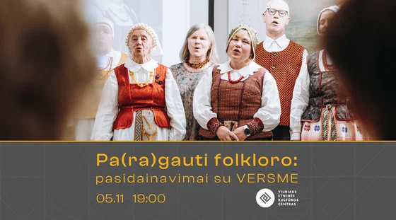 Pa(ra)gauti folkloro | Pasidainavimai su VERSME