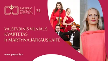 VILNIAUS STYGINIŲ KVARTETAS IR MARTYNA JATKAUSKAITĖ