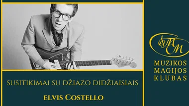 Susitikimai su džiazo didžiaisiais | Elvis Costello