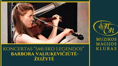 Koncertas "Smuiko legendos" | Barbora Valiukevičiūtė-Žeižytė