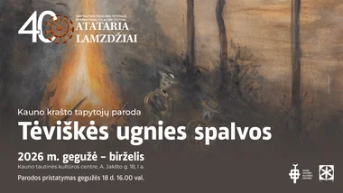 Kauno krašto tapytojų paroda „Tėviškės ugnies spalvos” | ATATARIA LAMZDŽIAI 2026
