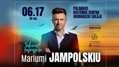 Vakaras pajūryje su MARIUMI JAMPOLSKIU
