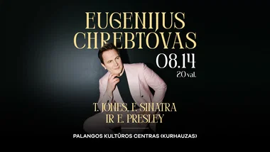 Eugenijus Chrebtovas | JONES, SINATRA & PRESLEY (rugpjūčio 14)