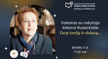 Vakaras su rašytoja Aldona Ruseckaite „Tarp žarijų ir debesų“