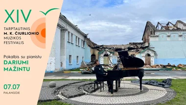 MKČ26: MUZIKOS VIETA ĮTAMPOS IR KARO KONTEKSTE I Pokalbis su pianistu DARIUMI MAŽINTU 