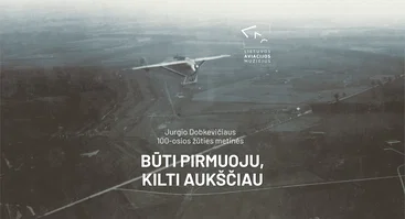 Būti pirmuoju, kilti aukščiau. Jurgio Dobkevičiaus 100-osios žūties metinės