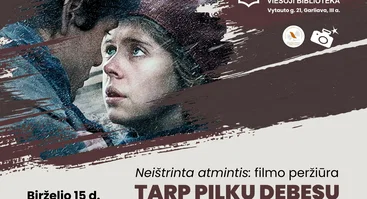 Neištrinta atmintis: filmo „Tarp pilkų debesų“ peržiūra