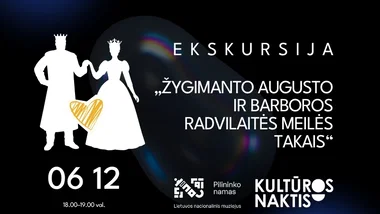 Ekskursija „Žygimanto Augusto ir Barboros Radvilaitės meilės takais“ | Kultūros naktis 2026